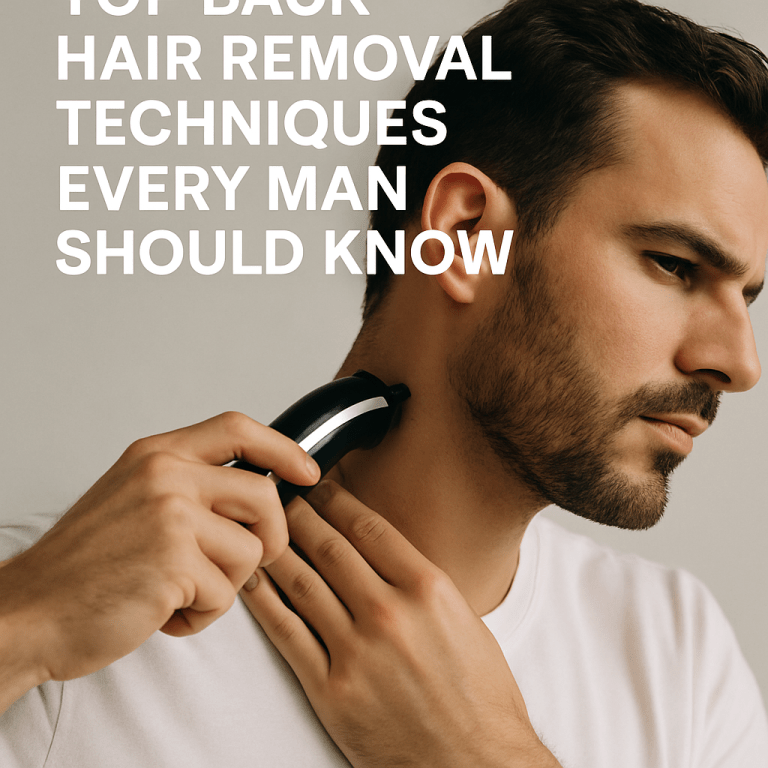 Top Back Hair Removal Techniques Every Man Should Know